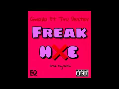 Gwalla ft. Tru Dexter - FREAK H*E | Prod. By Tay Keith