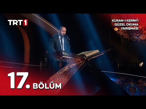 Kuran-ı Kerim'i Güzel Okuma Yarışması 10. Sezon 17. Bölüm