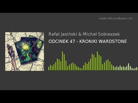 ODCINEK 47 - KRONIKI WARDSTONE