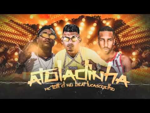 MC TOTTI, LUCAS COELHO E CL NO BEAT FEAT : MC SANDRINHO E BOLA DE FOGO - ATOLADINHA