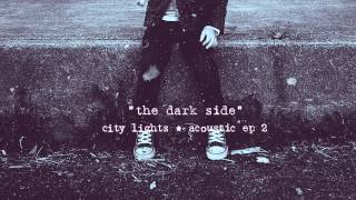 City Lights - The Dark Side (Acoustic)