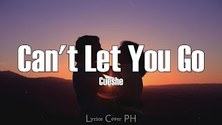 Cueshe – Can&#39;t Let You Go (Lyrics)