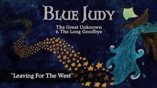 Blue Judy - Leaving For The West
