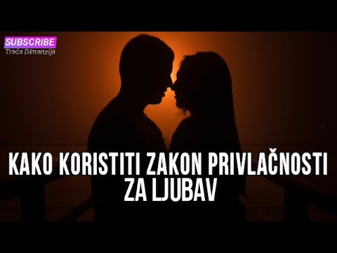 Kako koristiti zakon privlačnosti za ljubav