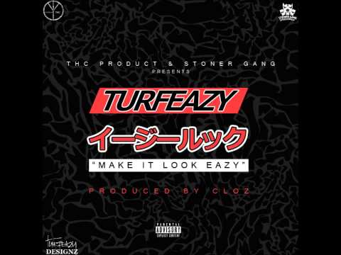 Turfeazy Breh - Make it Look Eazy ( Prod by CLoz )