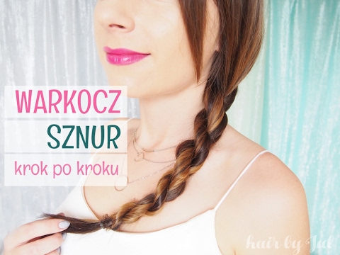 Warkocz sznur (warkocz lina) - 10 warkocz krok po kroku - hair by Jul