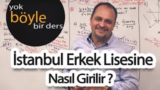 İstanbul Erkek Lisesine Nasıl Girilir ?