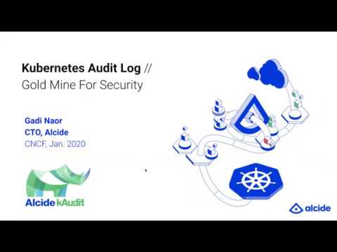 Webinar: Kubernetes Audit Log - Gold Mine For Security