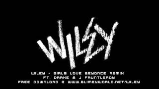 Wiley - Girls Love Beyonce Remix ft. Drake & J Fauntleroy