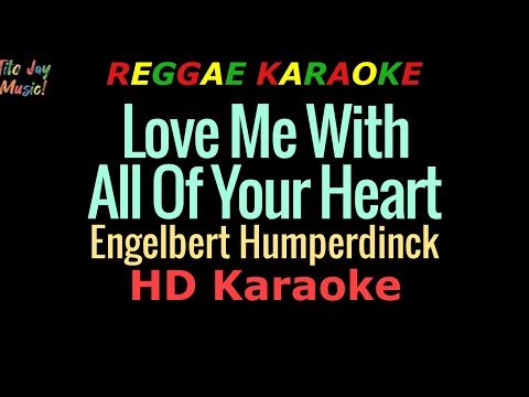 Love Me With All Of Your Heart - Engelbert Humperdinck (REGGAE KARAOKE)