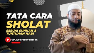 Download lagu PRAKTEK SHOLAT SESUAI SUNNAH | Ust. Khalid Basalamah mp3
