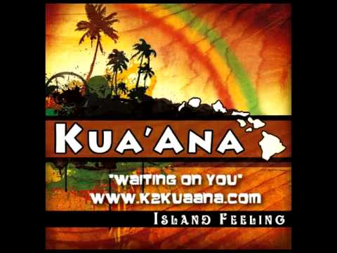 Waiting on you - Kua'ana 