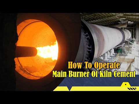 How To Operate Main Burner For Kiln Cement From The Begining_ English Version