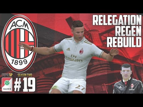 SEAGULLING  - Relegation Regen Rebuild - Fifa 17 AC Milan Career Mode - Episode 19