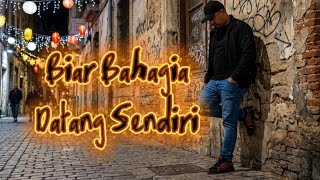 Download lagu Lagu Trending - BIAR BAHAGIA DATANG SENDIRI ( ft Hairey Katak Studio ) mp3