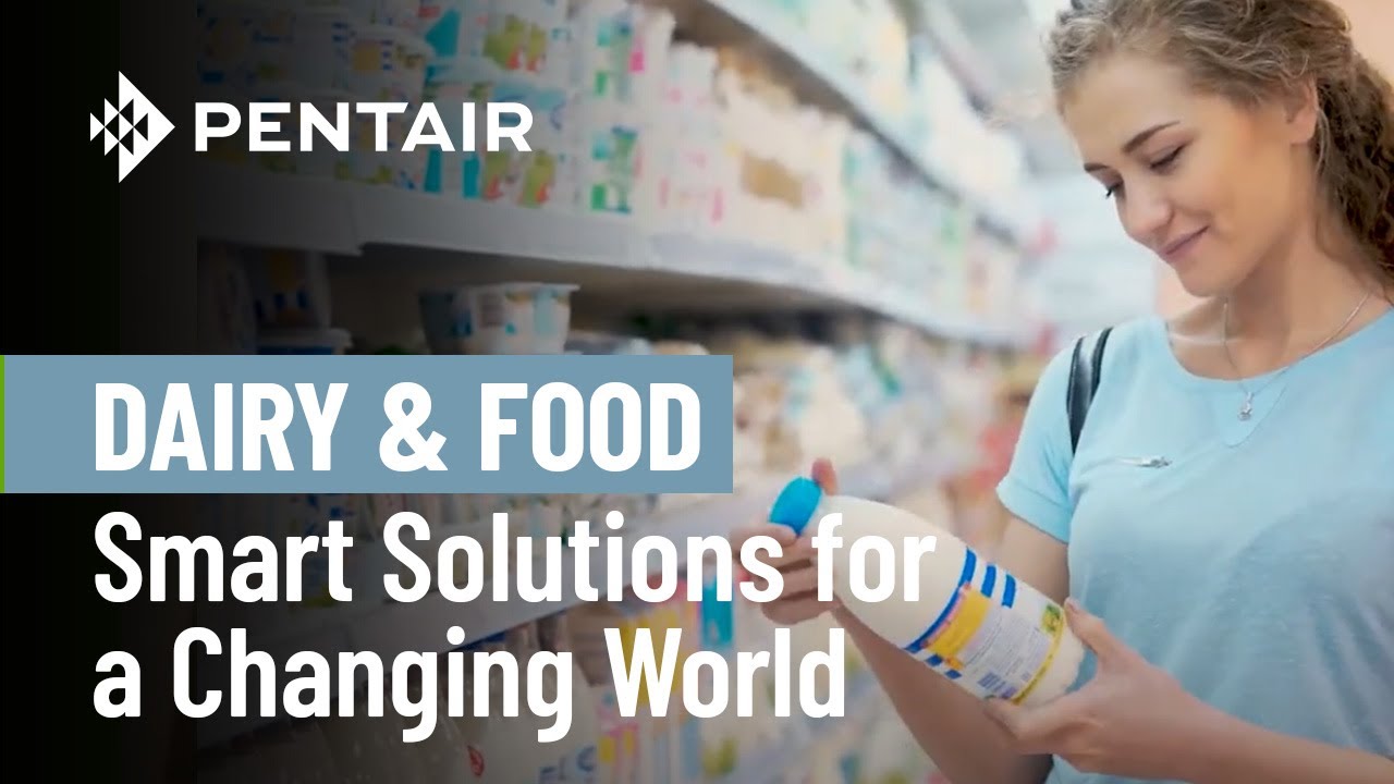 Pentair: Advancing Process Reliability for Sustainable Dairy & Food Solutions