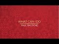 Paul Baloche - What Can I Do (Official Lyric Video)