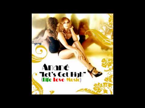 Anane - Let's Get High (Life Love Music)