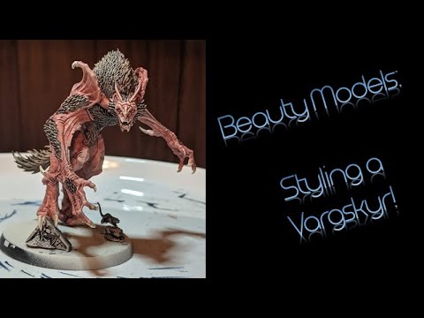 Beauty Models: Painting a Vargskyr from Warhammer Quest: Cursed City for Mechacon Omega