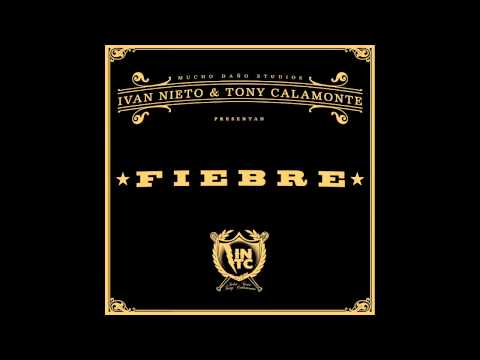 Fiebre –FIEBRE– Ivan Nieto &  Tony Calamonte