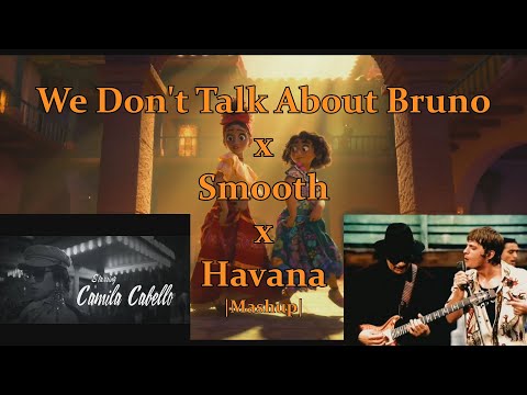 "We Don't Smooth Talk Bruno About Havana" | Encanto x Carlos Santana x Camila Cabello mashup M/V