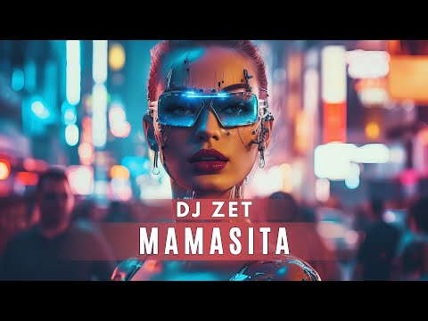 Dj Zet - Mamasita (Original Version)
