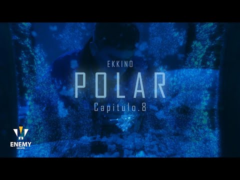EKKINO / POLAR (Video Oficial) Cap.8
