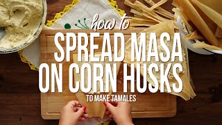 How to Spread Masa Corn Husks