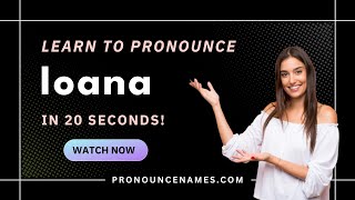 How to pronounce Ioana