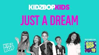 Kidz Bop - Just A Dream