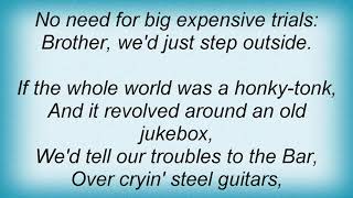 George Strait - If The Whole World Was A Honky Tonk Lyrics