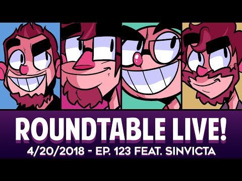 Roundtable Live! - 4/20/2018 (Ep. 123 Feat. Sinvicta)