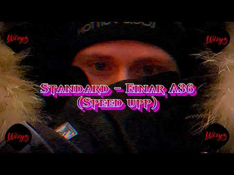 Standard - Einár x A36 (Speed up)