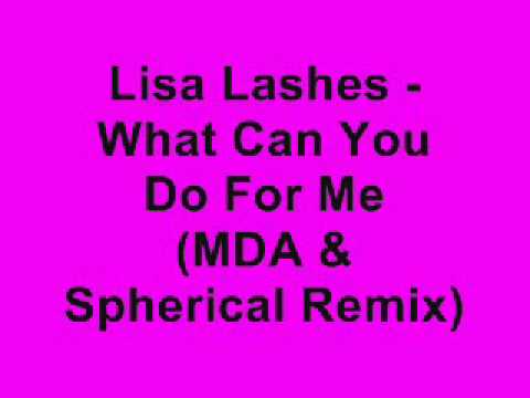 Lisa Lashes - What Can You Do For Me (MDA & Spherical Remix)