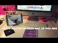 HOW TO RESTORE DISABLED IPAD OR IPAD.