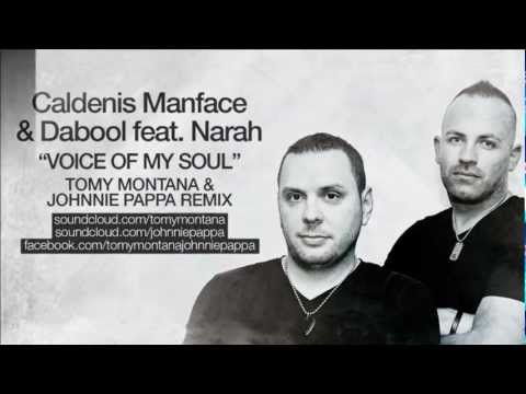 Caldenis, Manface & Dabool feat. Narah - Voice Of My Soul (Tomy Montana & Johnnie Pappa Remix)