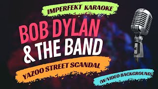 Bob Dylan &amp; The Band karaoke - Yazoo Street Scandal (w/video background)