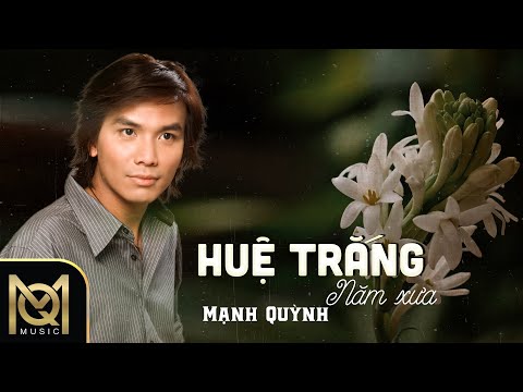 Huệ trắng năm xưa - Mạnh Quỳnh