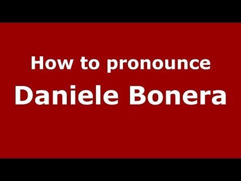 How to pronounce Daniele Bonera (Italian/Italy)  - PronounceNames.com