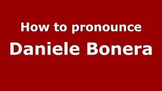 How to pronounce Daniele Bonera