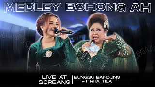 Download lagu BOHONG AH & MOBIL BUTUT - BUNGSU BANDUNG FT RITA TILA (LIVE AT SOREANG) mp3