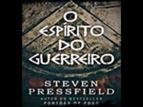 O Espírito do Guerreiro| Steven Pressfield, livro em análise