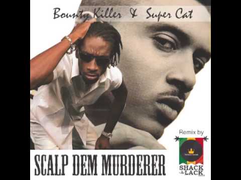 Bounty Killer ft Super Cat- Scalp dem Murderer (Shack-A-Lack Remix)