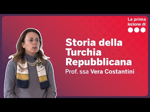 La prima lezione di Storia della Turchia Repubblicana - Vera Costantini