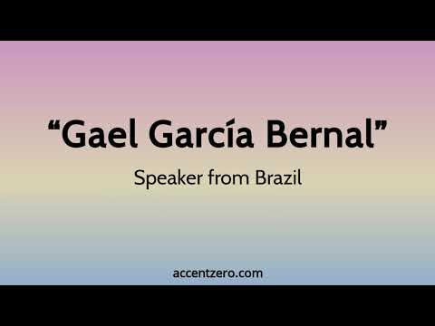 Pronounce "Gael García Bernal" - Brazilian accent vs. native U.S.