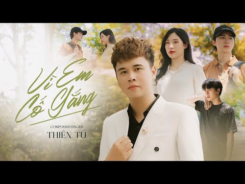 Vì em cố gắng - Thiên Tú