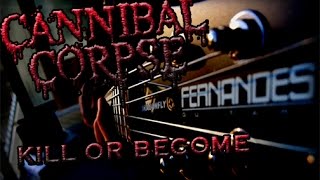Cannibal Corpse - Kill Or Become (Guitar cover) HD