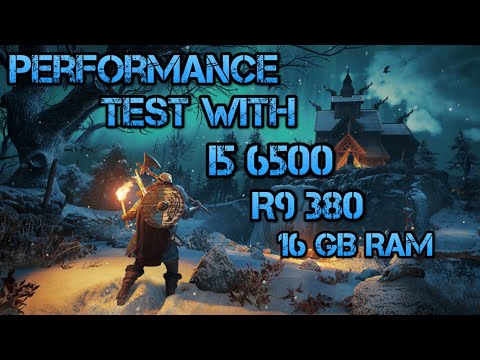 Assassin's Creed Valhalla - Performance test with i5 6500 & r9 380 & 16 Gb ram