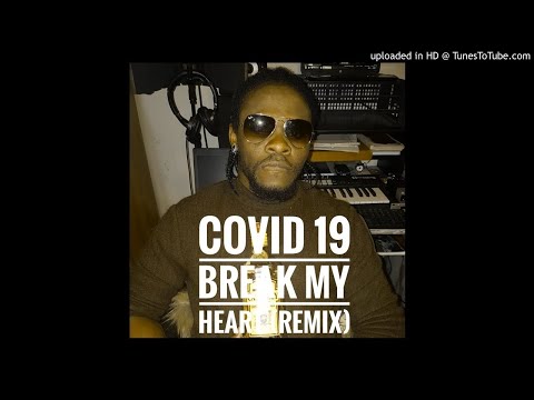 Video thumbnail for COVID 19 break my heart  (remix)