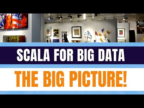 Scala for Big Data the Big Picture
